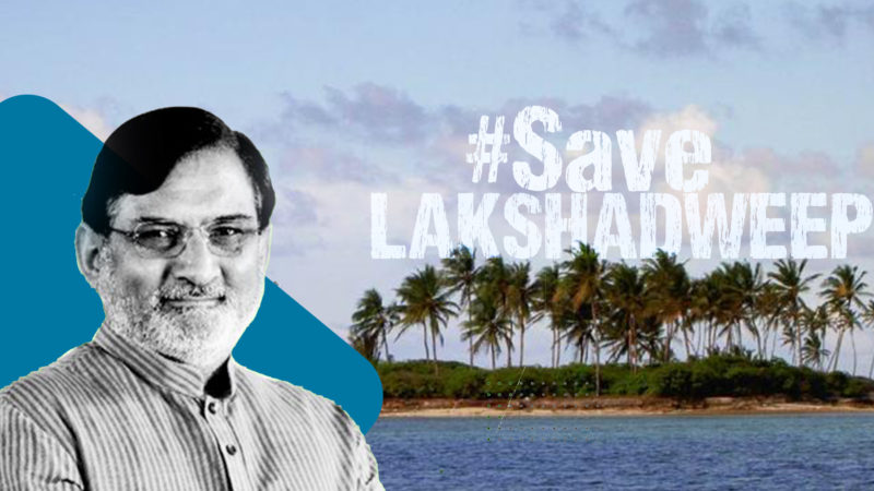 Stand With Lakshadweep: Withdraw Praful Khoda Patel Immediately