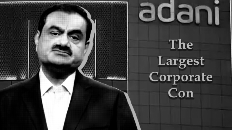 Adani: The Largest Corporate Con